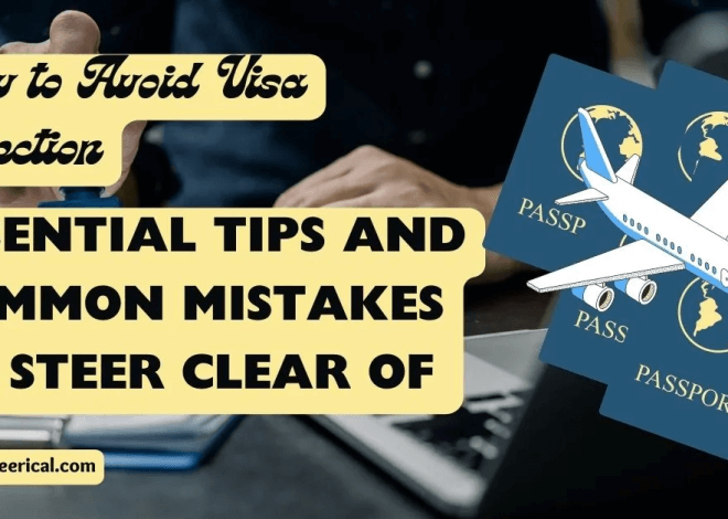 How to Avoid Visa Rejection: Essential Tips and Common Mistakes to Steer Clear